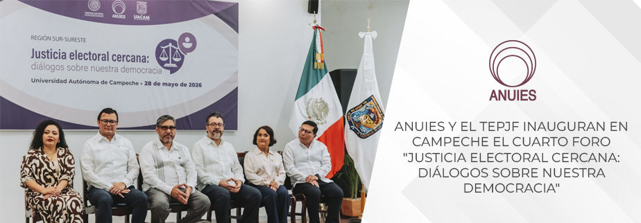 ANUIES Y EL TEPJF INAUGURAN EN CAMPECHE